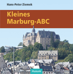 Kleines Marburg-ABC von Stürzl,  Heinrich, Ziemek,  Hans-Peter