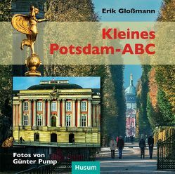 Kleines Potsdam-ABC von Gloßmann,  Erik, Pump,  Günter