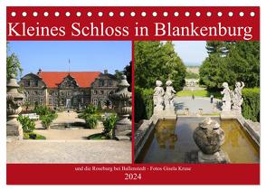 Kleines Schloss in Blankenburg und die Roseburg bei Ballenstedt (Tischkalender 2024 DIN A5 quer), CALVENDO Monatskalender von Kruse,  Gisela