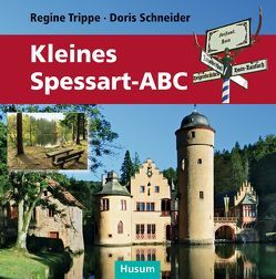 Kleines Spessart-ABC von Schneider,  Doris, Trippe, ,  Regine