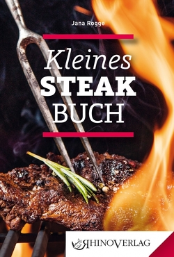 Kleines Steakbuch von Rogge,  Jana