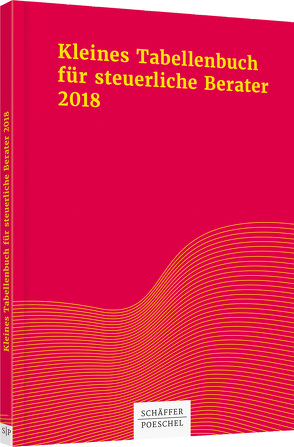 Kleines Tabellenbuch für steuerliche Berater 2018 von Braun,  Wilfried, Jenak,  Katharina, Rick,  Eberhard