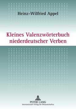 Kleines Valenzwörterbuch niederdeutscher Verben von Appel,  Heinz-Wilfried