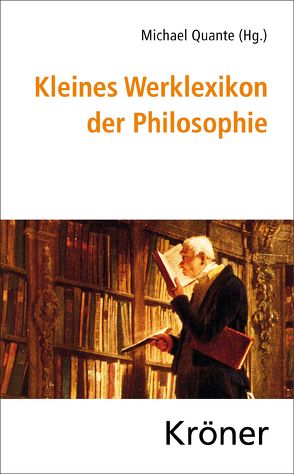 Kleines Werklexikon der Philosophie von Quante,  Michael