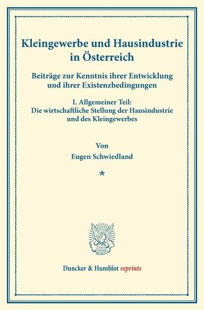 Kleingewerbe und Hausindustrie in Österreich. von Schwiedland,  Eugen