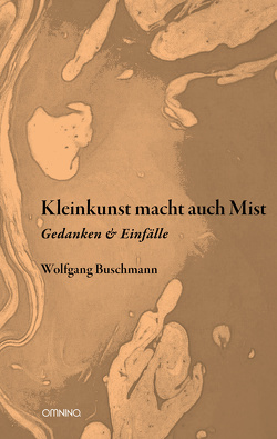 Kleinkunst macht auch Mist von Buschmann,  Wolfgang