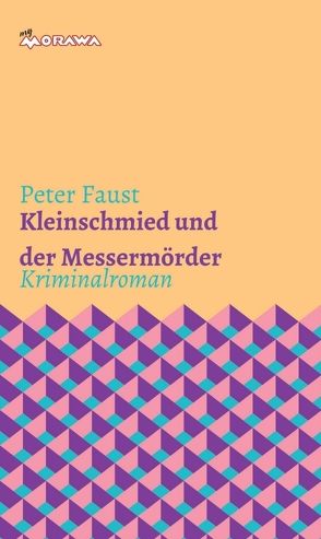 Kleinschmied und der Messermörder von Faust,  Peter
