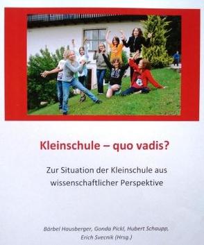 Kleinschulen – quo vadis? von Hausberger,  Bärbel, Pickl,  Gonda, Schaupp,  Hubert, Svecnik,  Erich