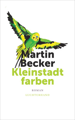 Kleinstadtfarben von Becker,  Martin