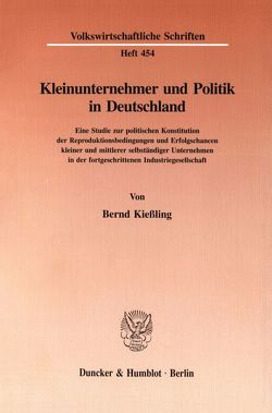 Kleinunternehmer und Politik in Deutschland. von Kießling,  Bernd