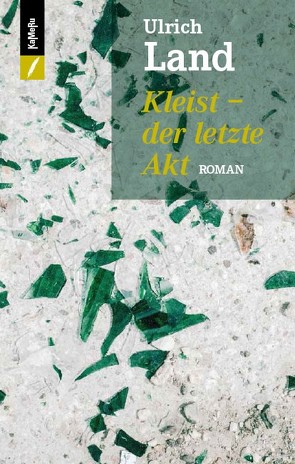 Kleist – der letzte Akt von Land,  Ulrich