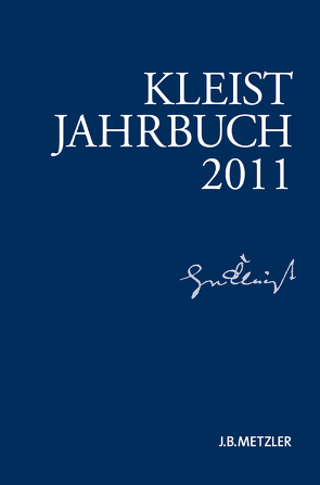 Kleist-Jahrbuch 2011 von Blamberger,  Günter, Brandstetter,  Gabriele, Breuer,  Ingo, Bruyn,  Wolfgang de, Doering,  Sabine, Müller-Salget,  Klaus