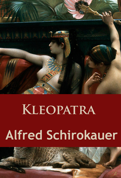 Kleopatra von Schirokauer,  Alfred