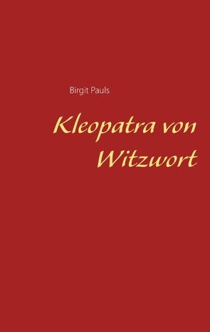 Kleopatra von Witzwort von Pauls,  Birgit