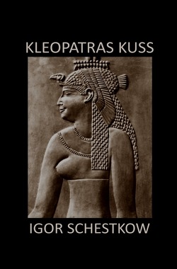 Kleopatras Kuss von Schestkow,  Igor