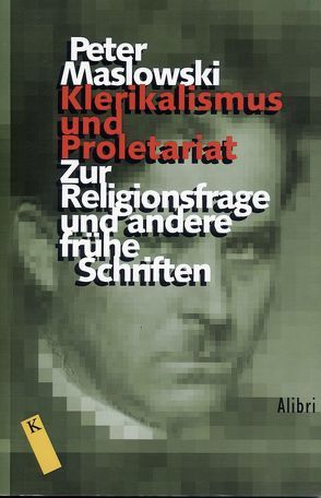 Klerikalismus und Proletariat von Kopke,  Christoph, Maslowski,  Peter