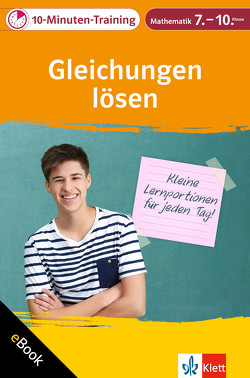 Klett 10-Minuten-Training Mathematik Gleichungen lösen 7.–10. Klasse von Homrighausen,  Heike