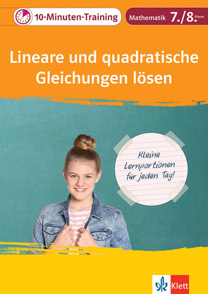 Klett 10-Minuten-Training Mathematik Lineare und quadratische Gleichungen lösen 7./8. Klasse von Homrighausen,  Heike