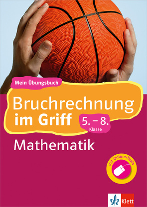 Klett Bruchrechnung im Griff Mathematik 5.-8. Klasse von Homrighausen,  Heike