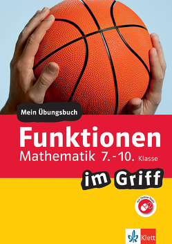Klett Funktionen im Griff Mathematik 7.-10. Klasse von Homrighausen,  Heike