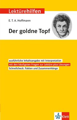 Klett Lektürehilfen E.T.A. Hoffmann, Der goldne Topf von Fellenberg,  Monika