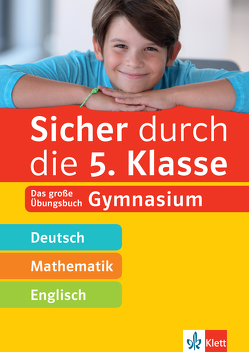 Klett Sicher durch die 5. Klasse – Deutsch, Mathematik, Englisch