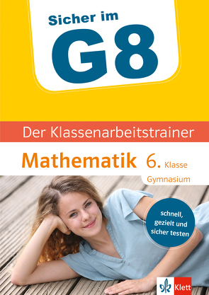 Klett Sicher im G8 Der Klassenarbeitstrainer Mathematik 6. Klasse von Arndt,  Claus