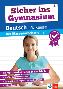 Klett Sicher ins Gymnasium: Klassenarbeitstrainer für den Übertritt Deutsch 4. Klasse