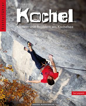 Kletter- und Boulderführer Kochel von Lamprecht,  Toni