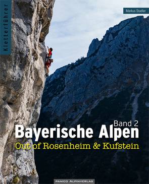 Kletterführer Bayerische Alpen Band 2 von Stadler,  Markus