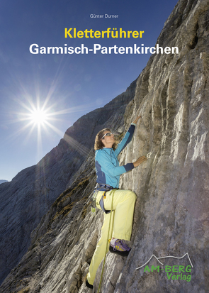 Kletterführer Garmisch-Partenkirchen von Durner,  Günter