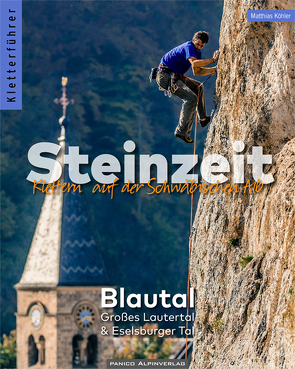 Kletterführer Steinzeit – Blautal, Großes Lautertal & Eselsburger Tal von Koehler,  Matthias, Nordmann,  Ronald