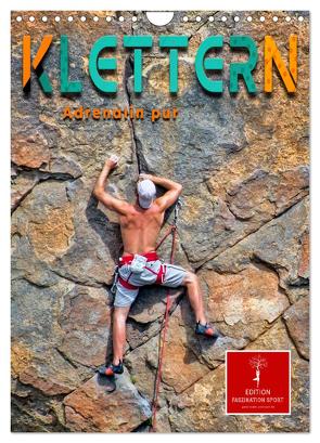 Klettern – Adrenalin pur (Wandkalender 2024 DIN A4 hoch), CALVENDO Monatskalender von Roder,  Peter
