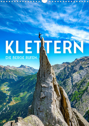 Klettern – Die Berge rufen. (Wandkalender 2023 DIN A3 hoch) von SF