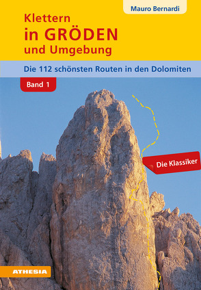 Klettern in Gröden und Umgebung – Dolomiten Band 1 von Bernardi,  Mauro