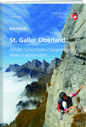 Klettern St. Galler Oberland von Wälti,  Thomas