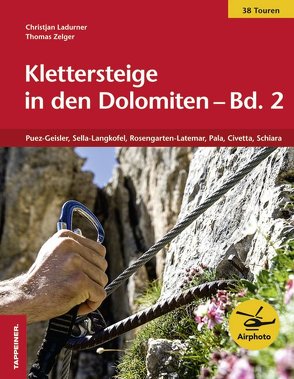 Klettersteige in den Dolomiten – Band 2 von Ladurner,  Christjan, Zelger,  Thomas