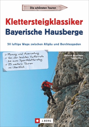 Klettersteigklassiker Bayerische Hausberge von Bauregger,  Heinrich, Hoch,  Sascha