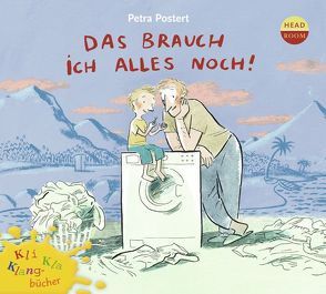 Kli-Kla-Klangbücher: Das brauch ich alles noch! von Kaminski,  Matti, Kaminski,  Stefan, Postert,  Petra, Singer,  Theresia