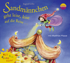 Kli-Kla-Klangbücher: Sandmännchen geht leise, leise auf die Reise … von Singer,  Theresia, Uebe,  Ingrid