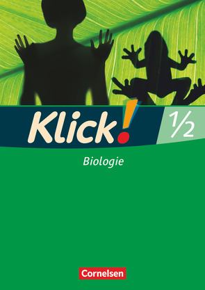 Klick! Biologie – Alle Bundesländer – Band 1/2 von Gredig,  Sylvia, Nossek,  Catrin, Späth,  Doris-Carola, Tautz,  Gila, Windsor,  Alexandra