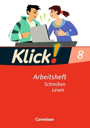 Klick! Deutsch – Ausgabe 2007 – 8. Schuljahr von Huck,  Heike, Jaulgey,  Catherine, Klaßmann,  Gabriele, Pechmann,  Jutta, Probst-Bauer,  Katharina, Tubach-Regenscheit,  Rosa, Wengert,  Siegfried, Westermeier,  Margarete