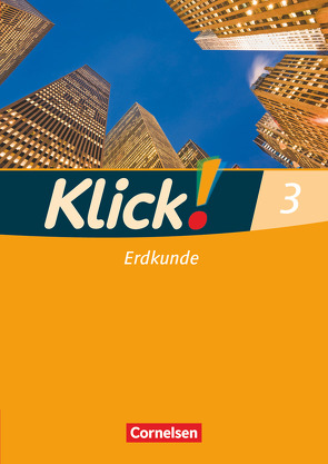 Klick! Erdkunde – Fachhefte für alle Bundesländer – Ausgabe 2008 – Band 3 von Fink,  Christine, Fink,  Oliver, Humann,  Wolfgang, Weise,  Silke