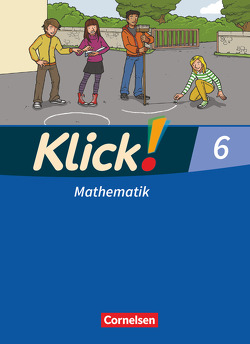 Klick! Mathematik – Mittel-/Oberstufe – Alle Bundesländer – 6. Schuljahr von Breucker,  Thomas, Gerling,  Christel, Kühne,  Petra, Schindler,  Maike, Wember,  Franz B., Zemkalis,  Ines