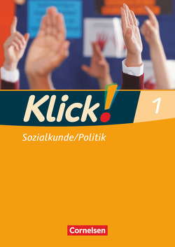 Klick! Sozialkunde/Politik – Fachhefte für alle Bundesländer – Ausgabe 2008 – Band 1 von Fink,  Christine, Fink,  Oliver, Humann,  Wolfgang, Weise,  Silke