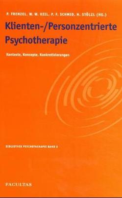 Klienten-/Personenzentrierte Psychotherapie von Frenzel,  Peter, Keil,  Wolfgang, Schmid,  Peter, Stölzl,  Norbert