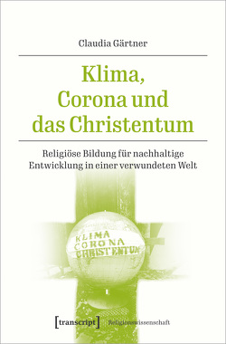 Klima, Corona und das Christentum von Gärtner,  Claudia