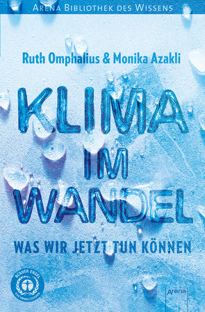 Klima im Wandel. Was wir jetzt tun können von Azakli,  Monika, Omphalius,  Ruth