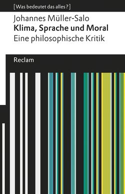 Klima, Sprache und Moral. Eine philosophische Kritik von Müller-Salo,  Johannes