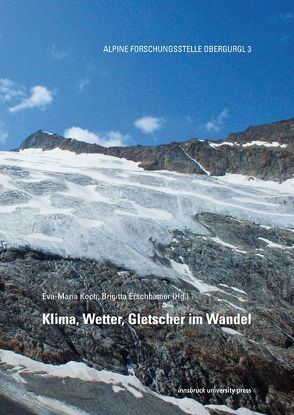 Klima, Wetter, Gletscher im Wandel von Erschbamer,  Brigitta, Koch,  Eva-Maria